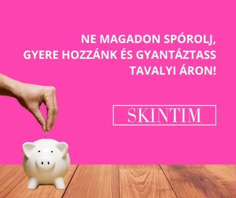 Kedvező árak, minőségi szolgáltatás, még több SKINTIM
