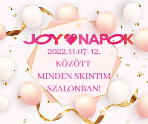Újra JOY napok a SKINTIM szalonokban!