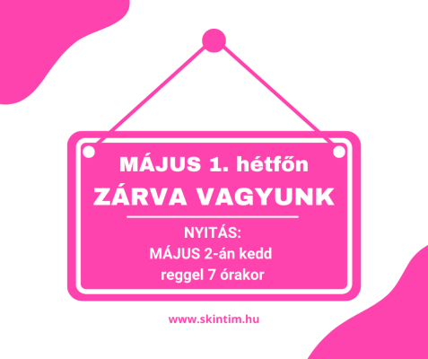 Május 1-jén minden SKINTIM szalon ZÁRVA tart!